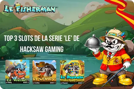 Las 3 mejores tragamonedas de la serie "Le" de Hacksaw Gaming, excluyendo Le Fisherman